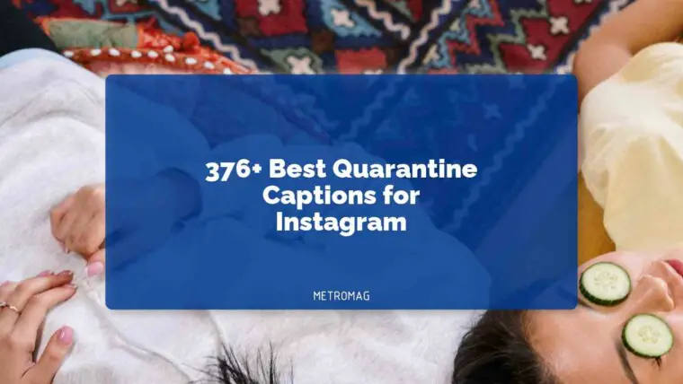 376+ Best Quarantine Captions for Instagram