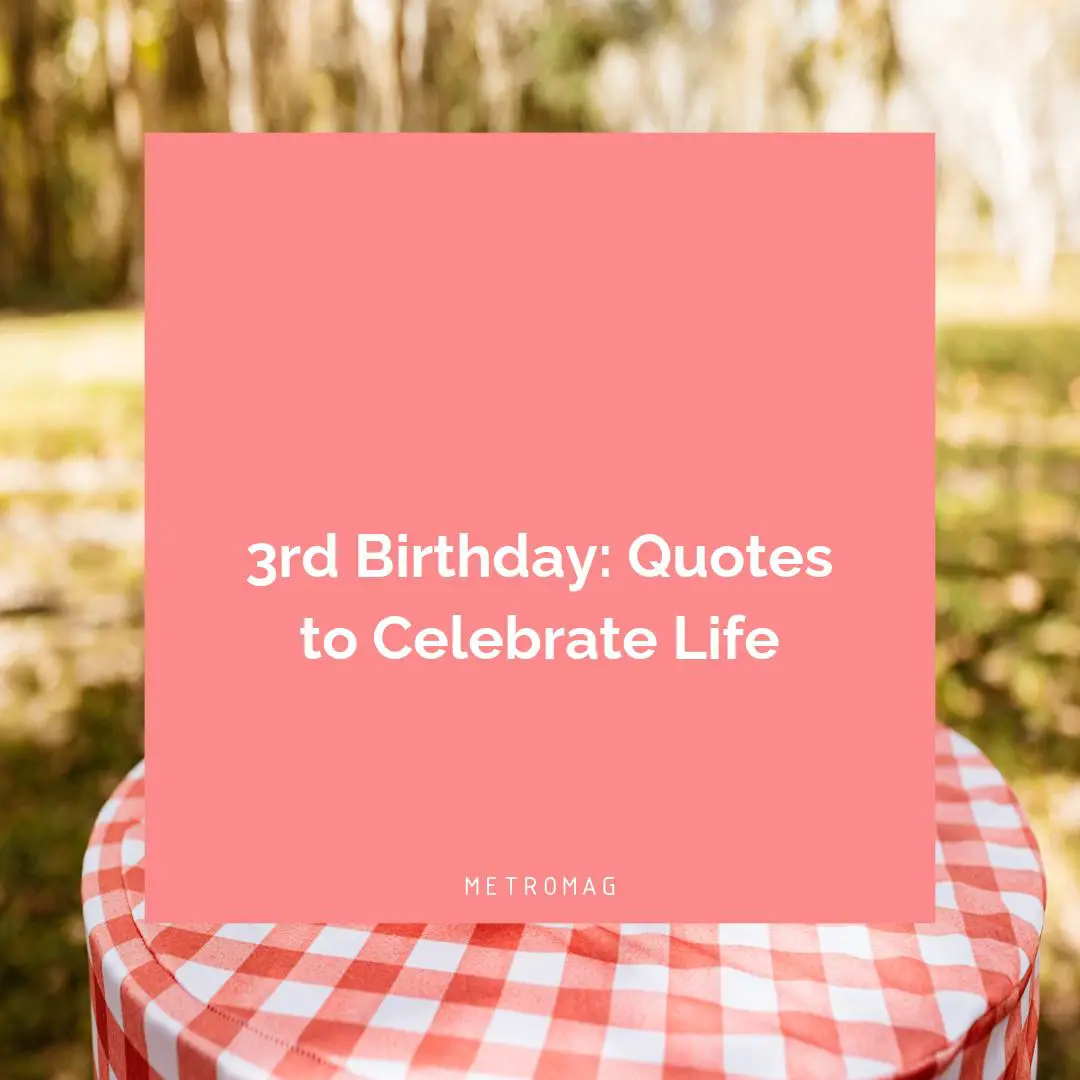 3rd Birthday: Quotes to Celebrate Life