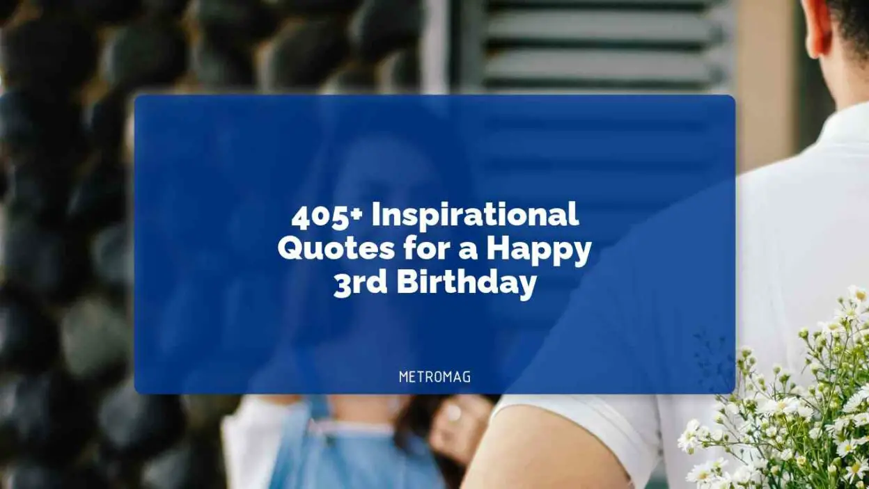 405+ Inspirational Quotes for a Happy 3rd Birthday