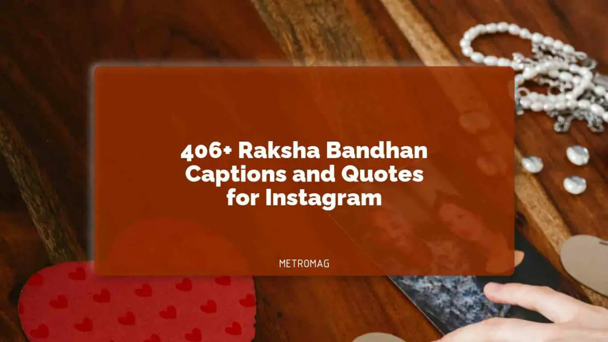 406+ Raksha Bandhan Captions and Quotes for Instagram