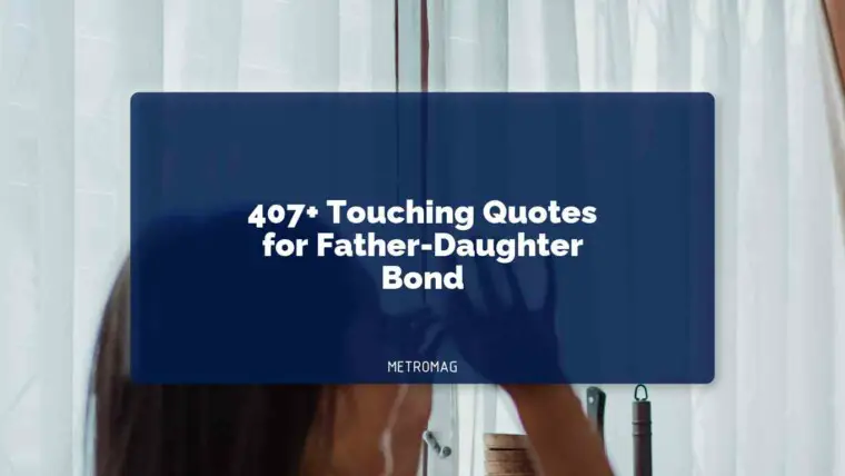 407+ Touching Quotes for Father-Daughter Bond
