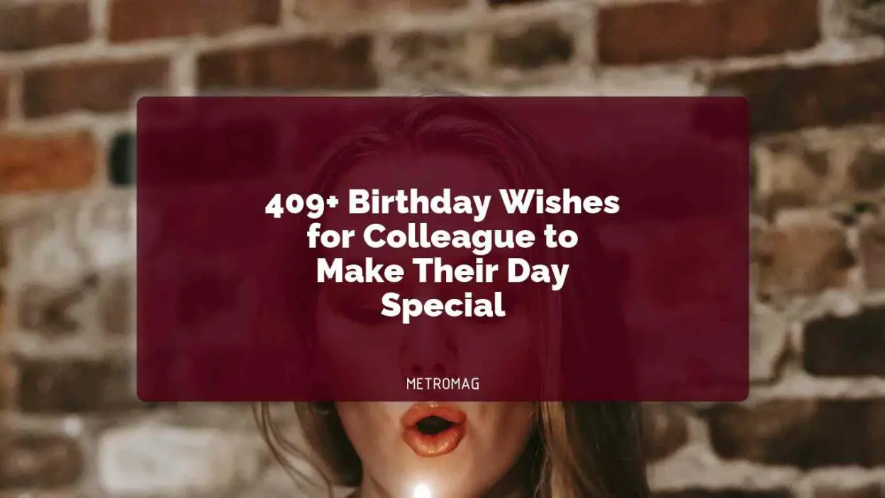 409+ Birthday Wishes for Colleague to Make Their Day Special