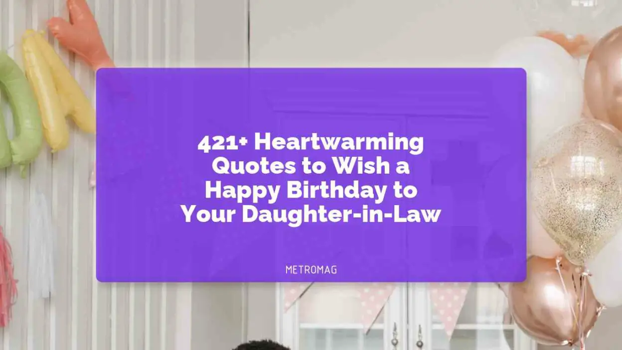 421+ Heartwarming Quotes to Wish a Happy Birthday to Your Daughter-in-Law