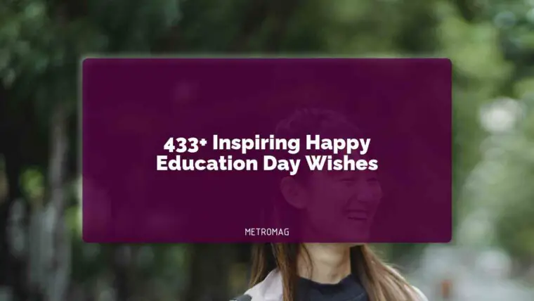 433+ Inspiring Happy Education Day Wishes
