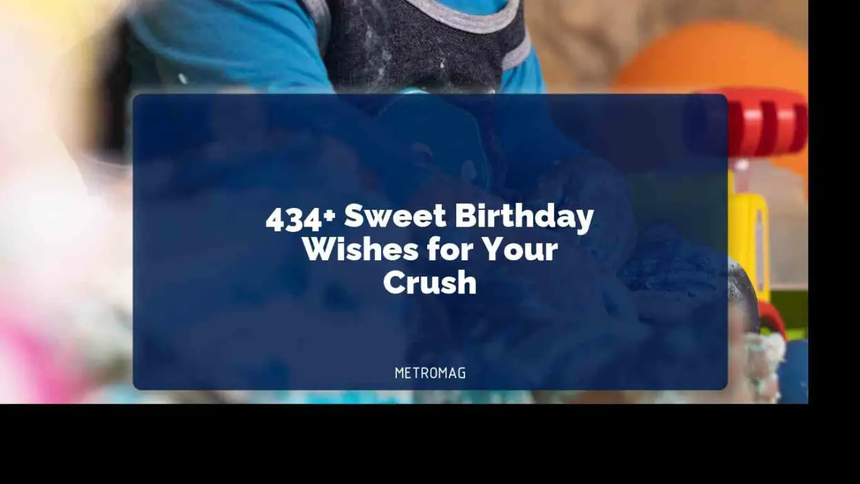 434+ Sweet Birthday Wishes for Your Crush