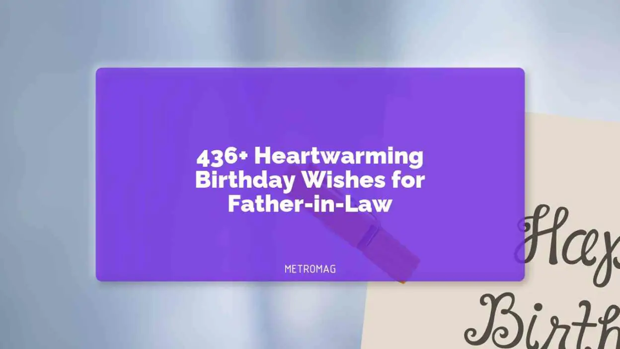 436+ Heartwarming Birthday Wishes for Father-in-Law