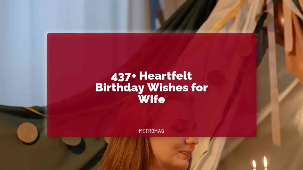 437+ Heartfelt Birthday Wishes for Wife