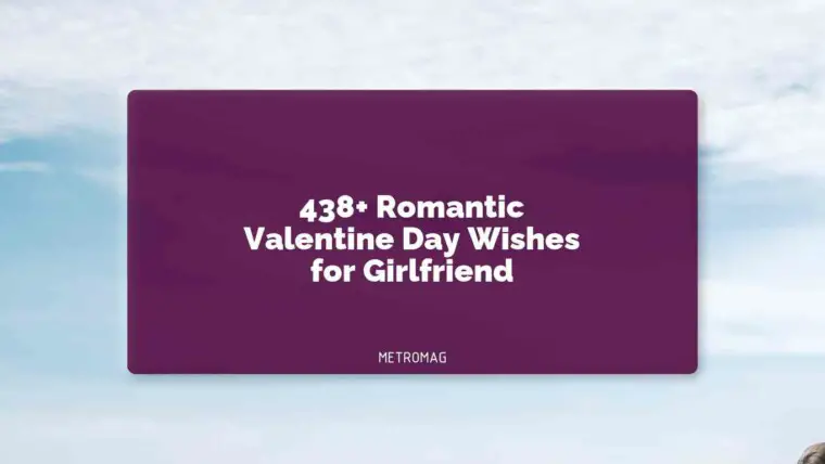 438+ Romantic Valentine Day Wishes for Girlfriend