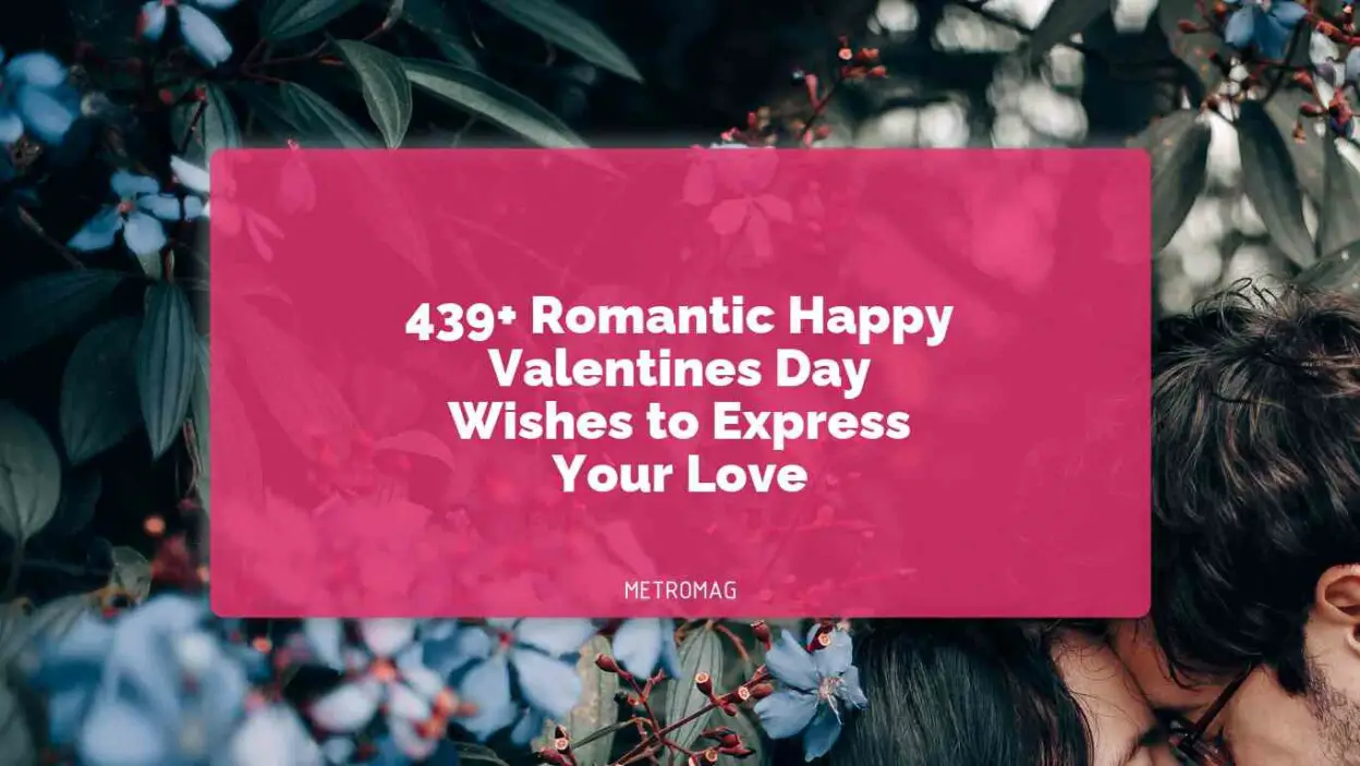 439+ Romantic Happy Valentines Day Wishes to Express Your Love