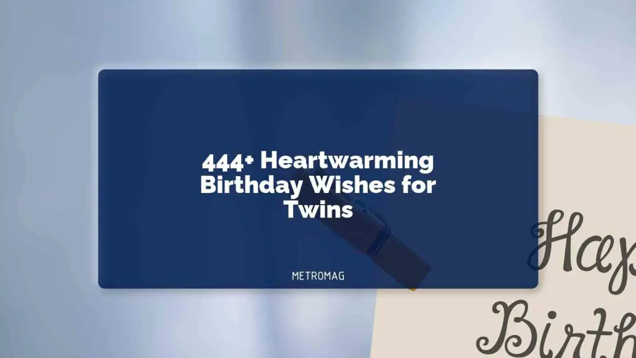 444+ Heartwarming Birthday Wishes for Twins