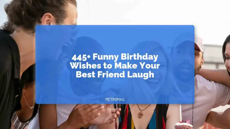 445+ Funny Birthday Wishes to Make Your Best Friend Laugh