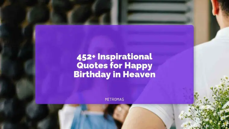 452+ Inspirational Quotes for Happy Birthday in Heaven