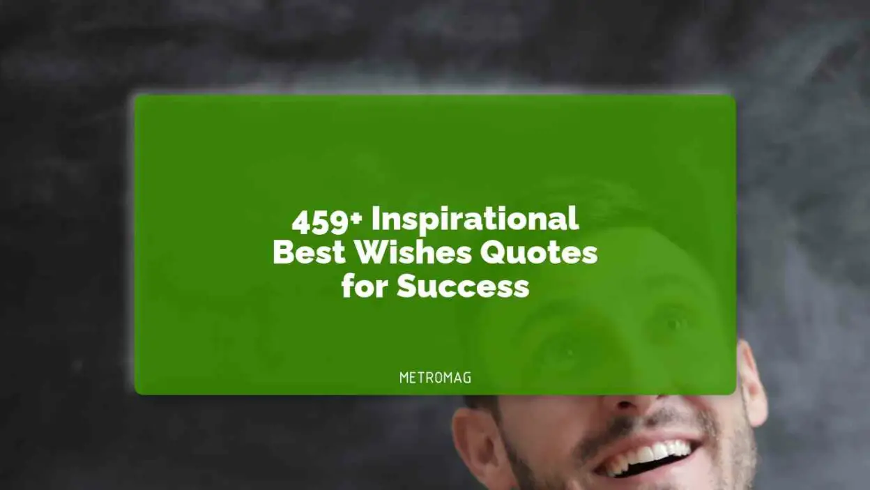 459+ Inspirational Best Wishes Quotes for Success