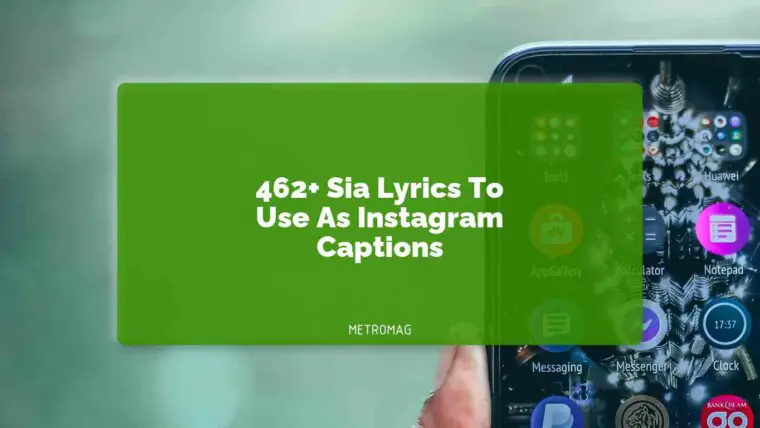 462+ Sia Lyrics To Use As Instagram Captions