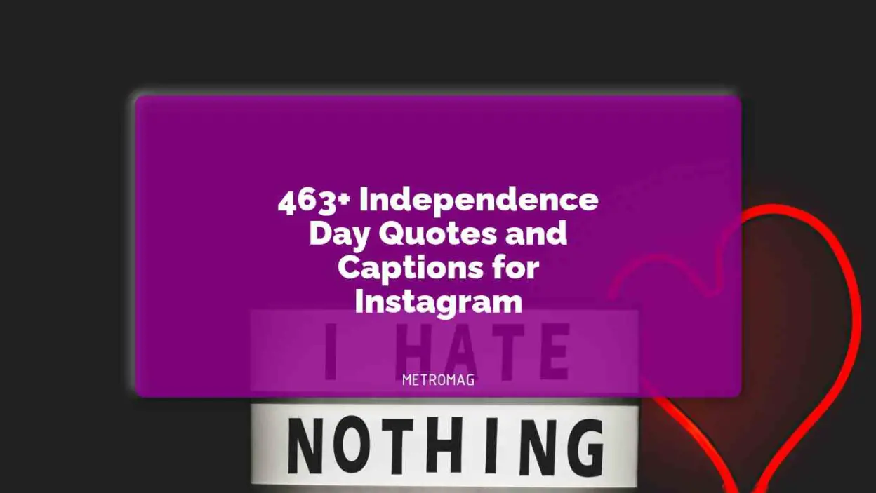 463+ Independence Day Quotes and Captions for Instagram