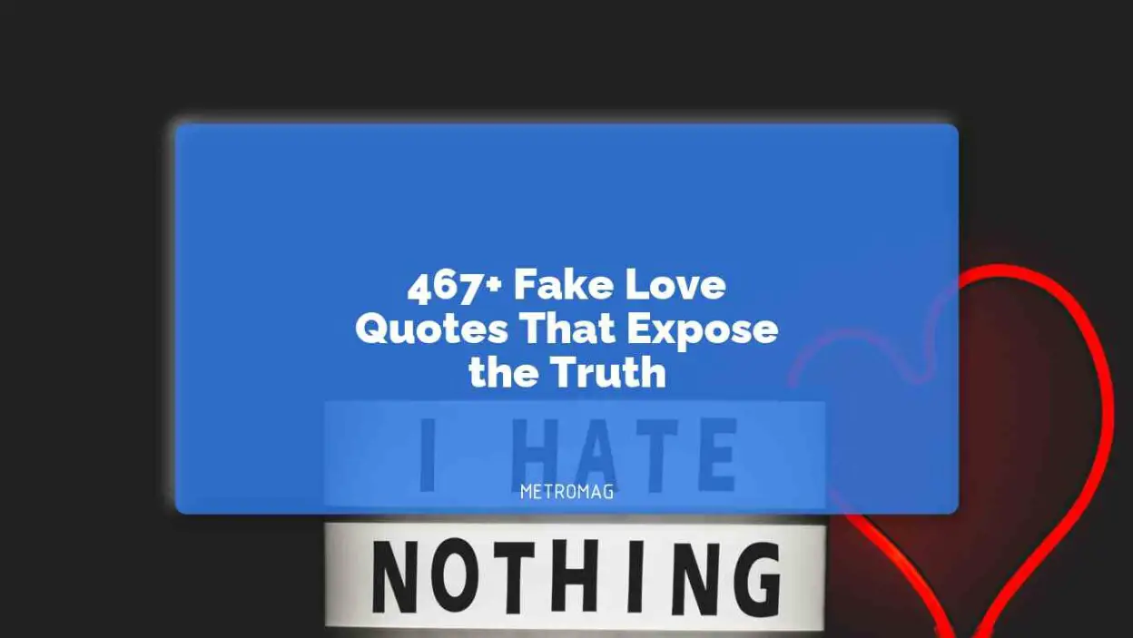 467+ Fake Love Quotes That Expose the Truth