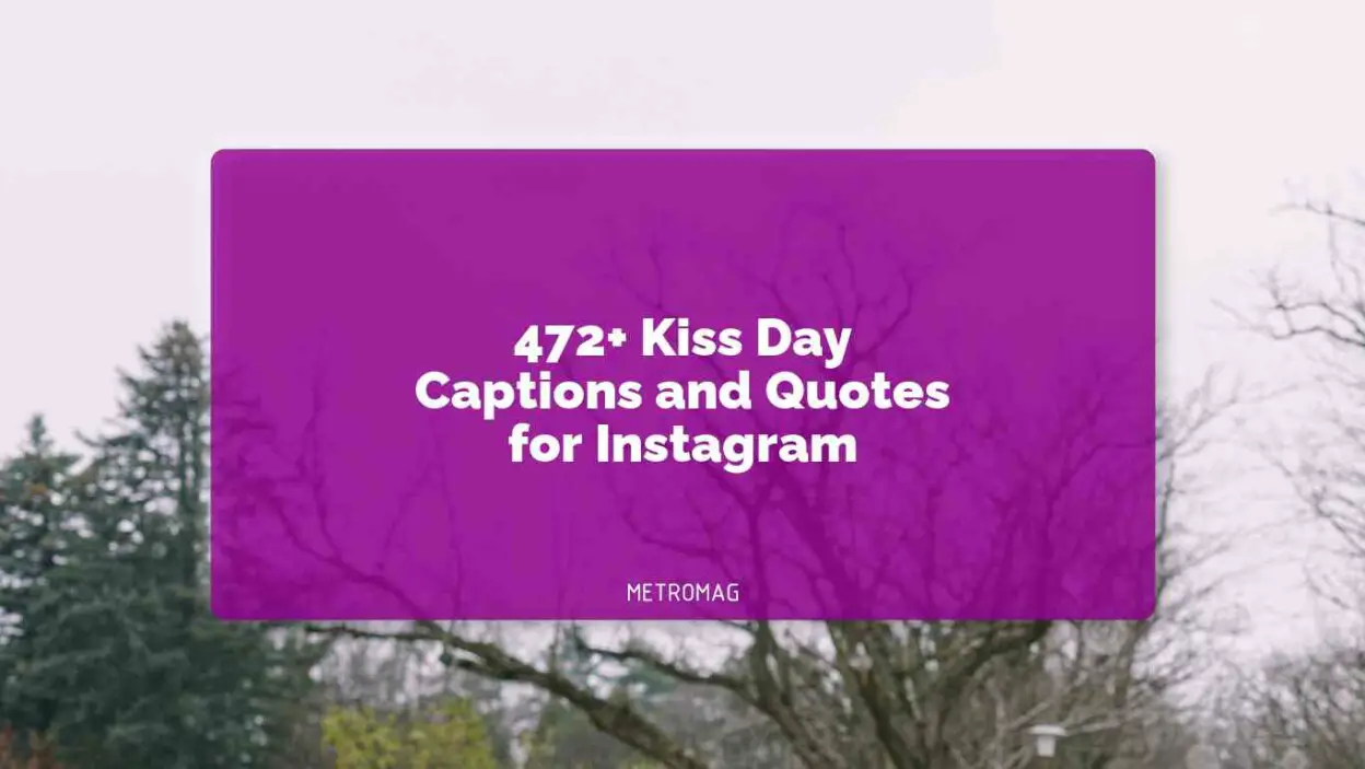 472+ Kiss Day Captions and Quotes for Instagram