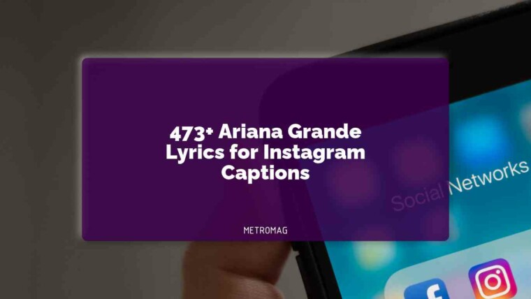 473+ Ariana Grande Lyrics for Instagram Captions