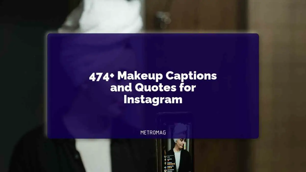 474+ Makeup Captions and Quotes for Instagram