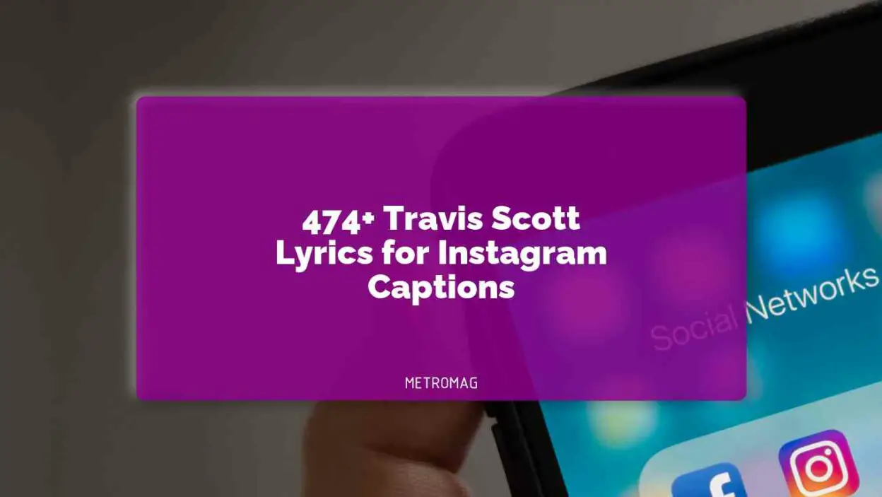 474+ Travis Scott Lyrics for Instagram Captions