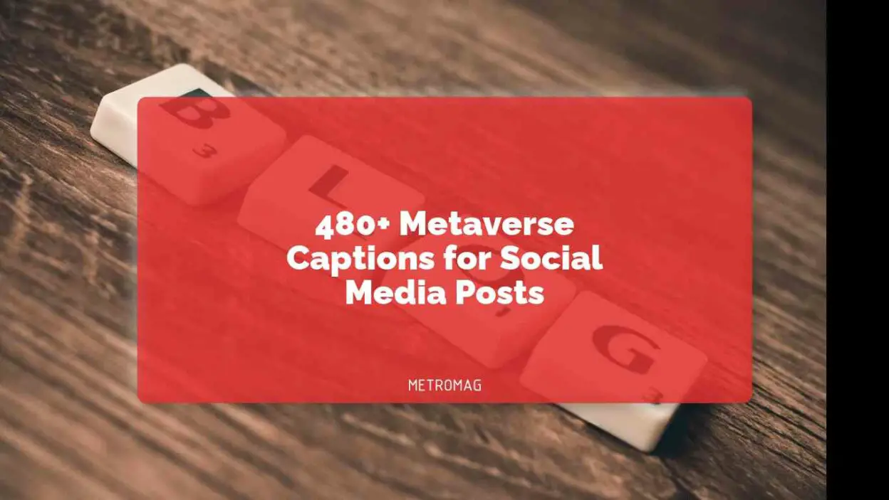 480+ Metaverse Captions for Social Media Posts