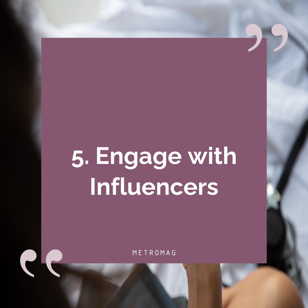 5. Engage with Influencers