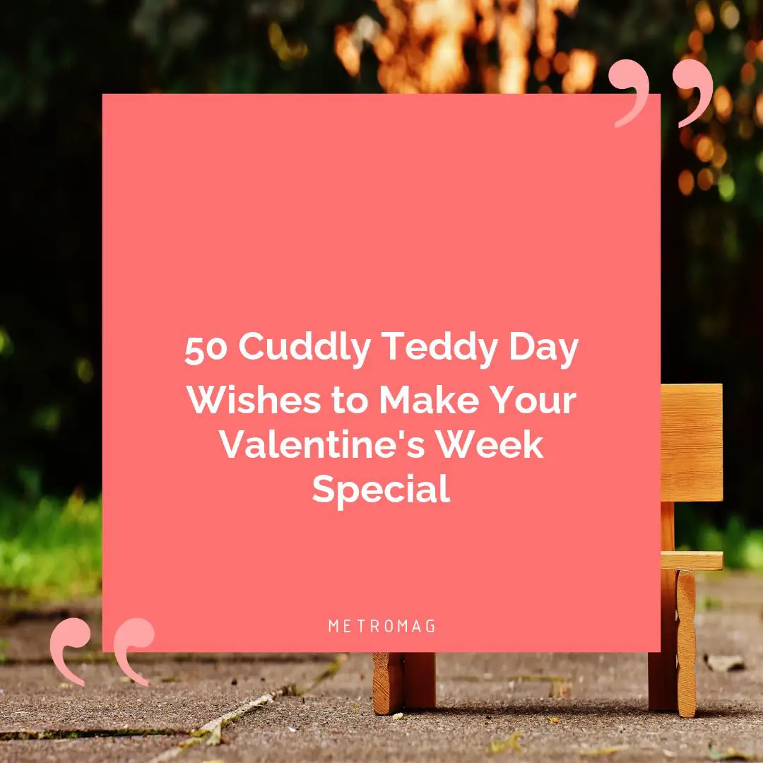 50 Cuddly Teddy Day Wishes to Make Your Valentine's Week Special