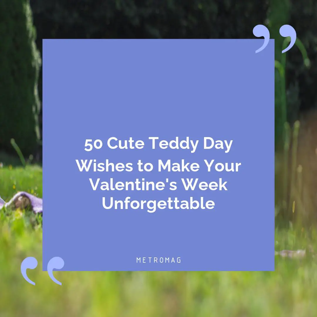 50 Cute Teddy Day Wishes to Make Your Valentine's Week Unforgettable