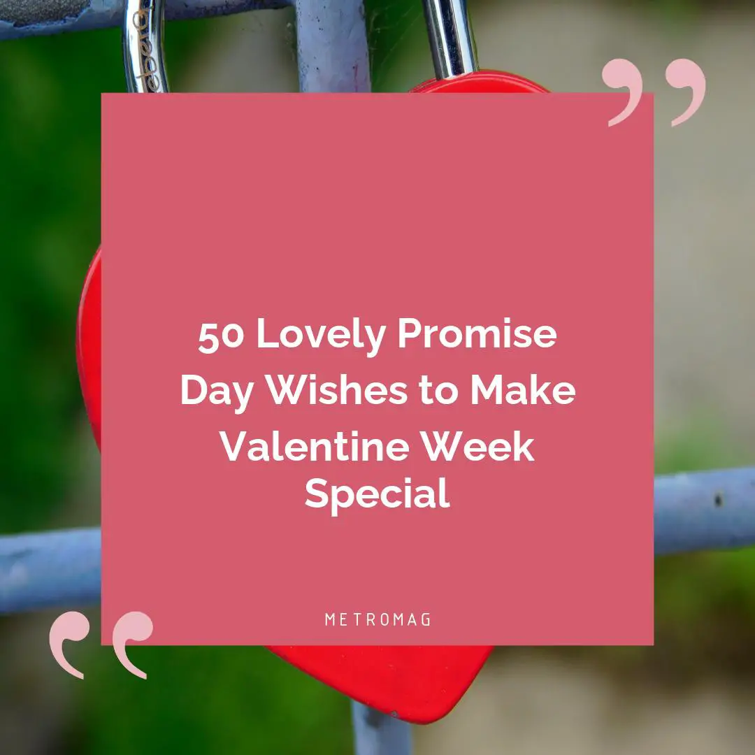 50 Lovely Promise Day Wishes to Make Valentine Week Special