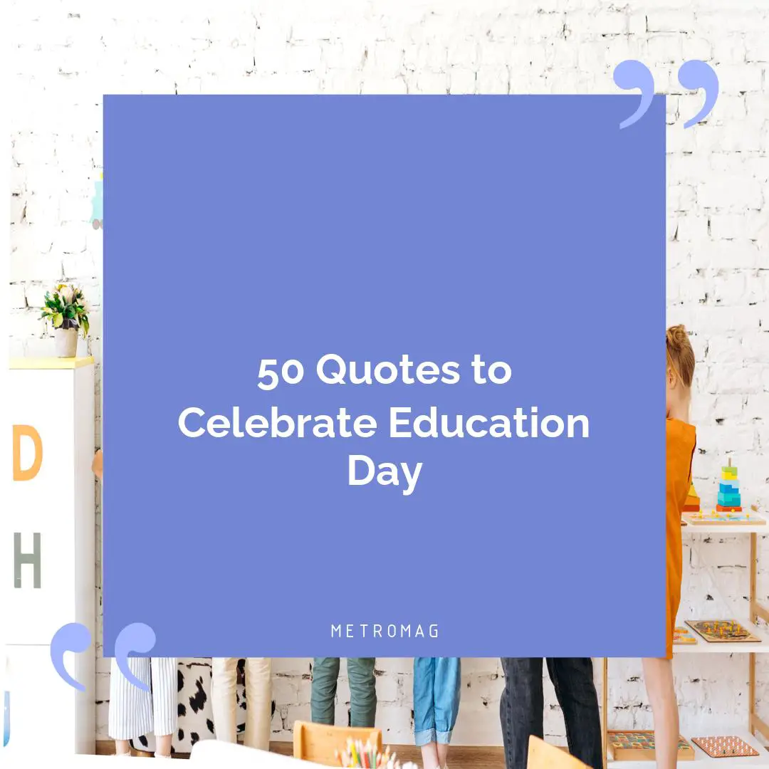 50 Quotes to Celebrate Education Day