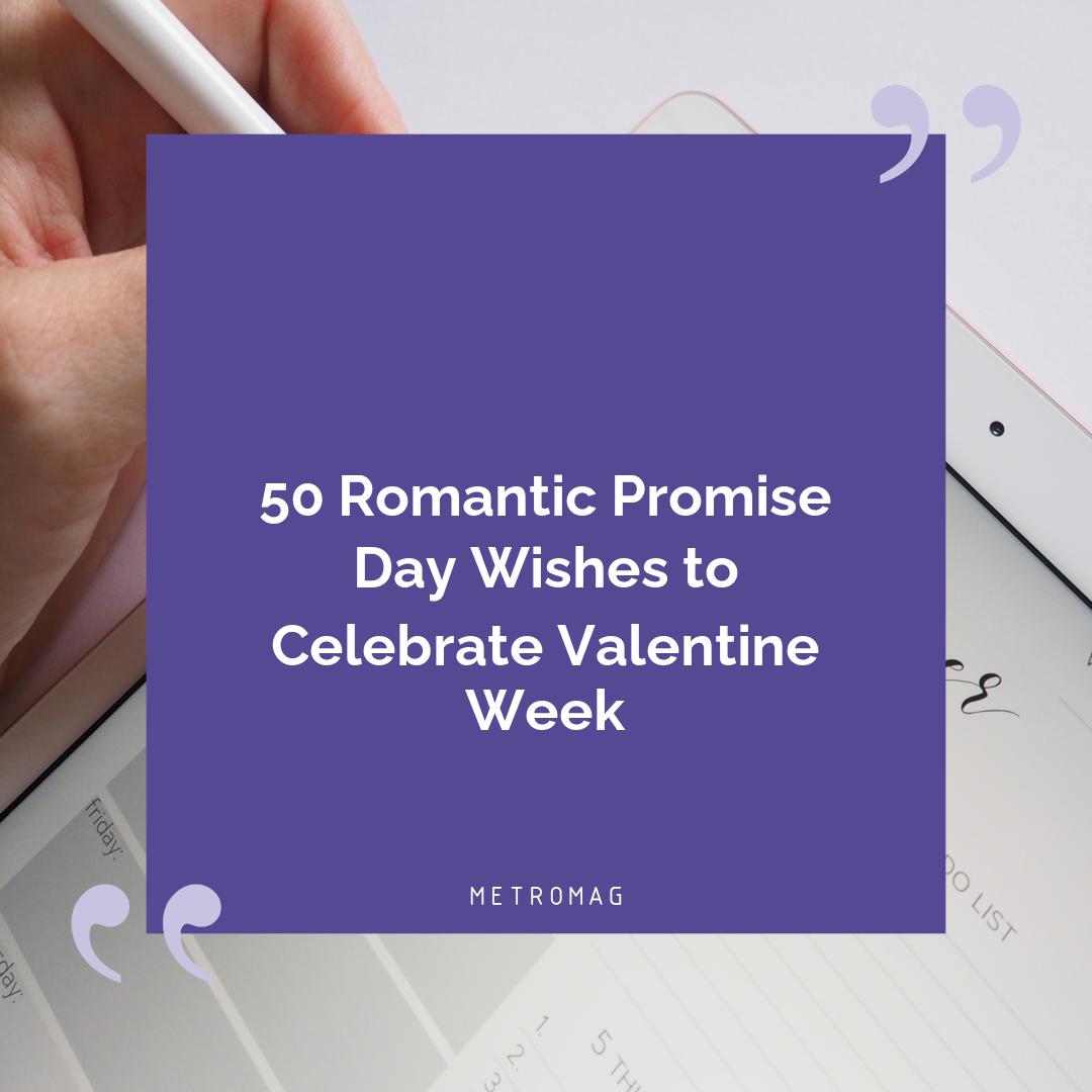 50 Romantic Promise Day Wishes to Celebrate Valentine Week