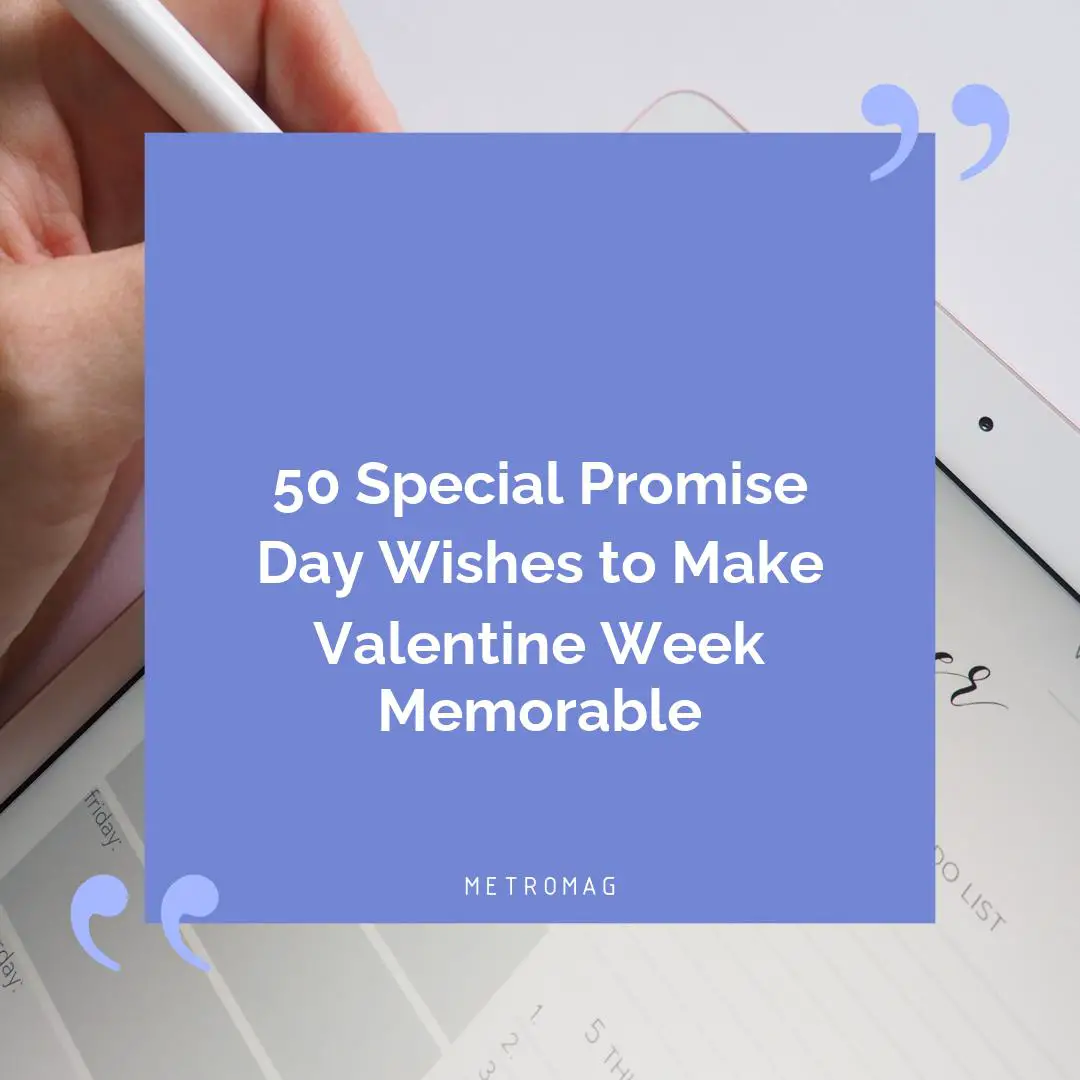 50 Special Promise Day Wishes to Make Valentine Week Memorable