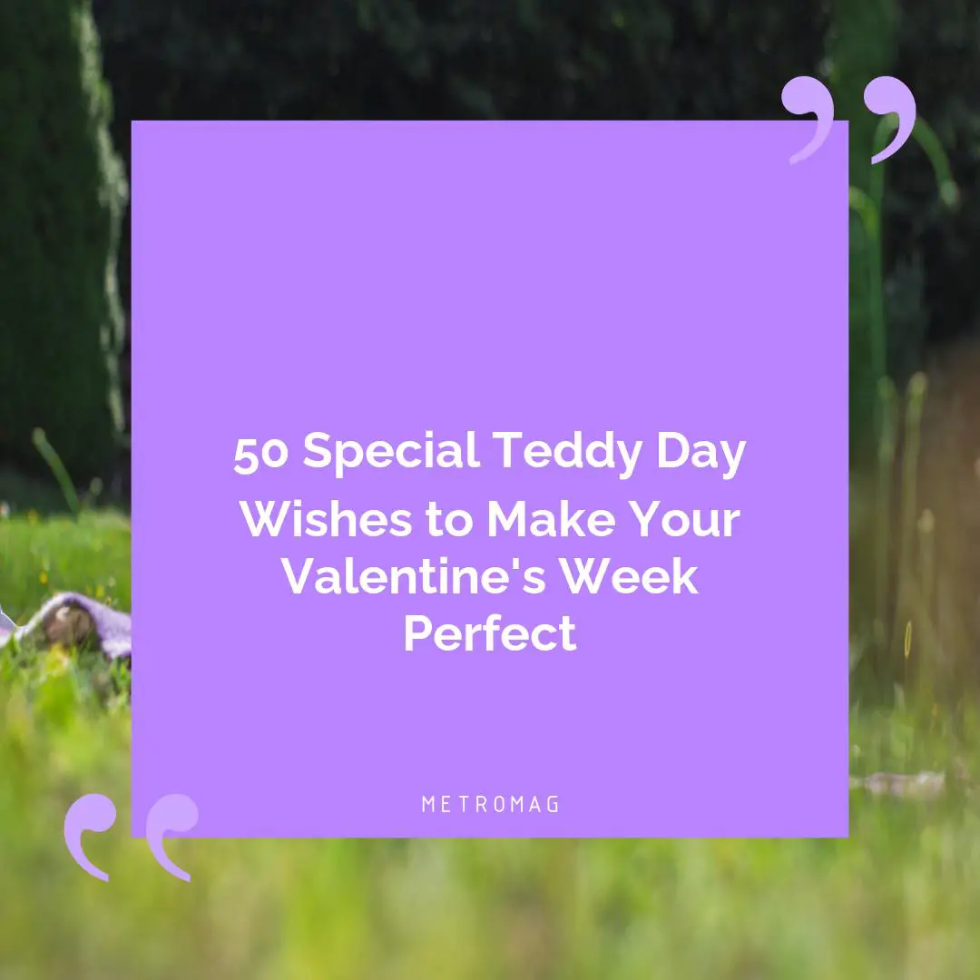 50 Special Teddy Day Wishes to Make Your Valentine's Week Perfect