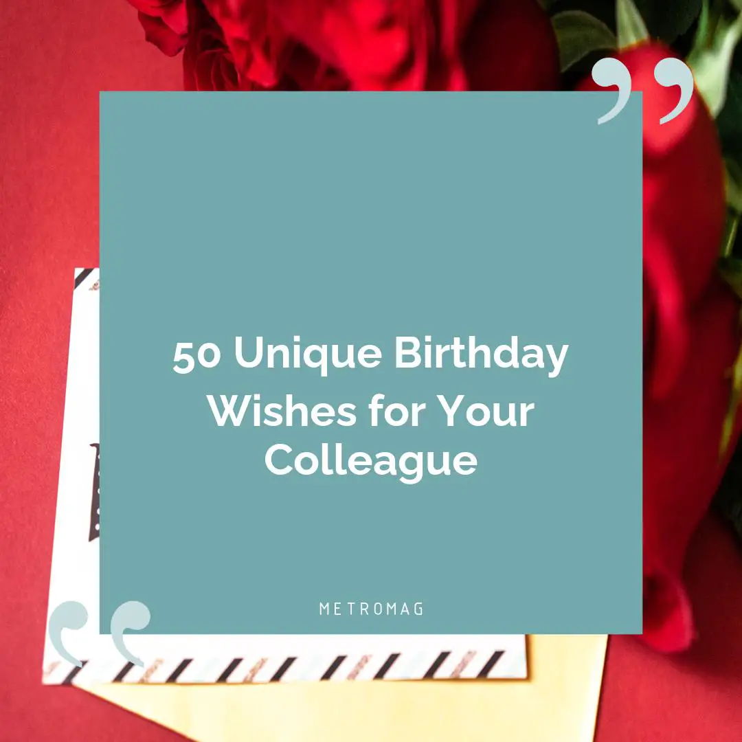 50 Unique Birthday Wishes for Your Colleague