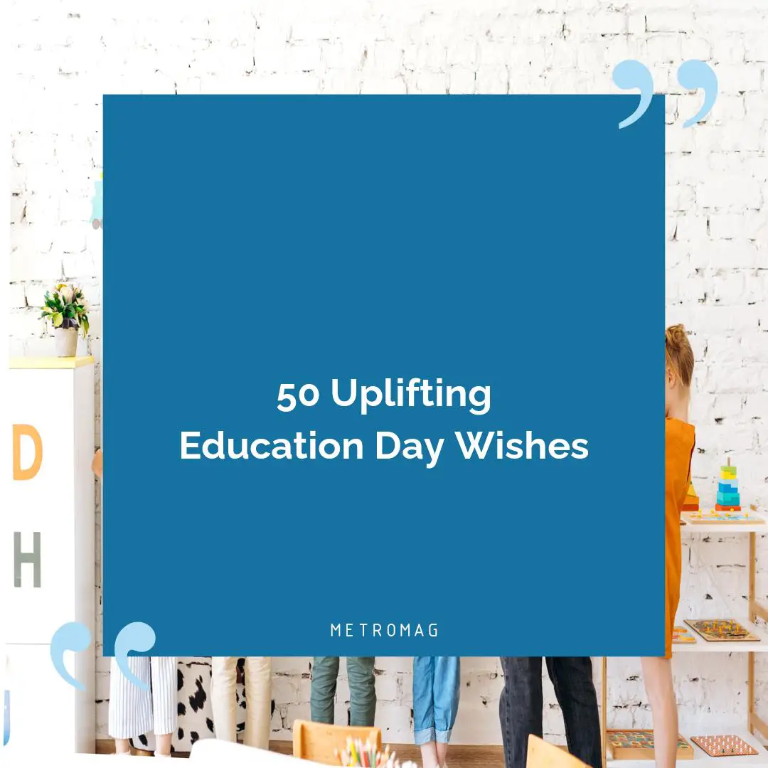50 Uplifting Education Day Wishes