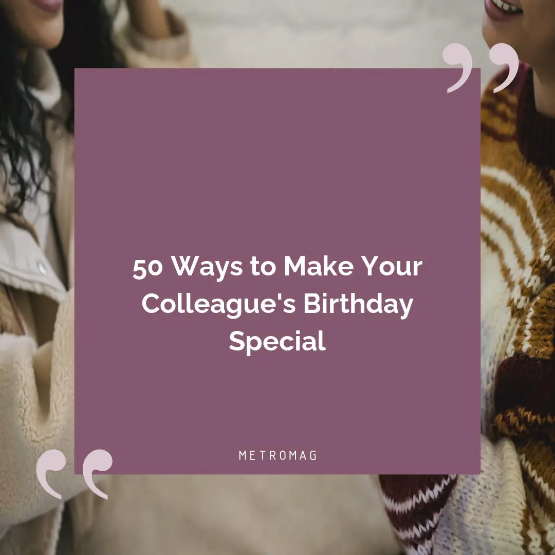 50 Ways to Make Your Colleague's Birthday Special