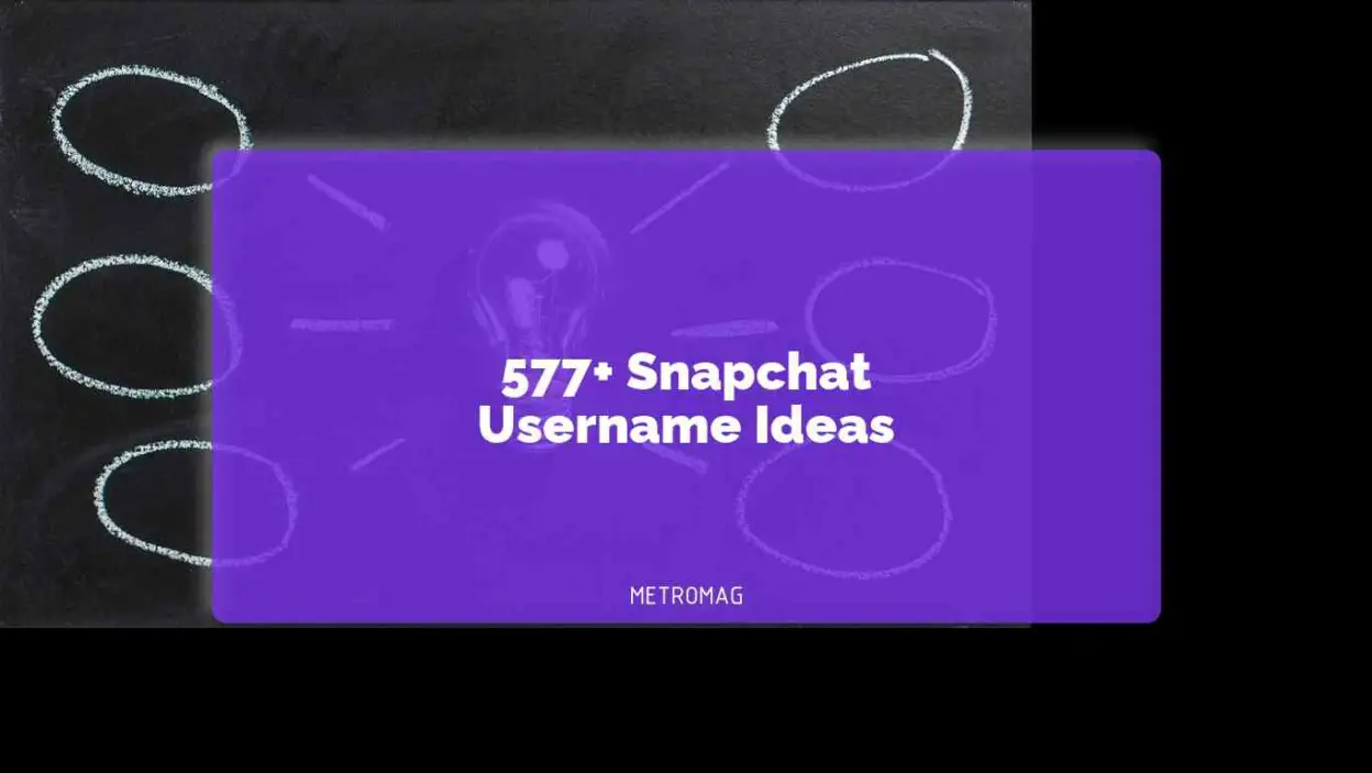 577+ Snapchat Username Ideas