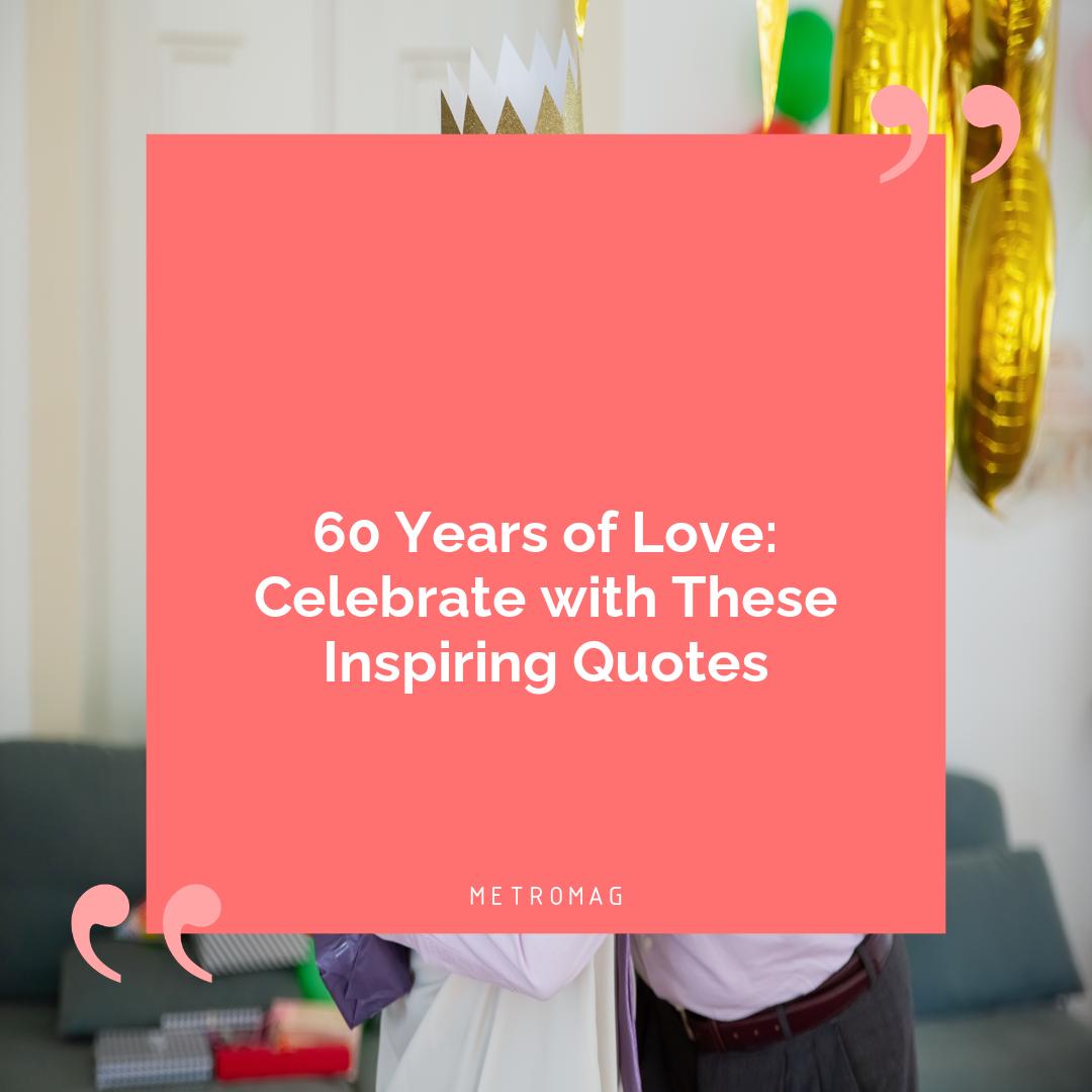 60 Years of Love: Celebrate with These Inspiring Quotes