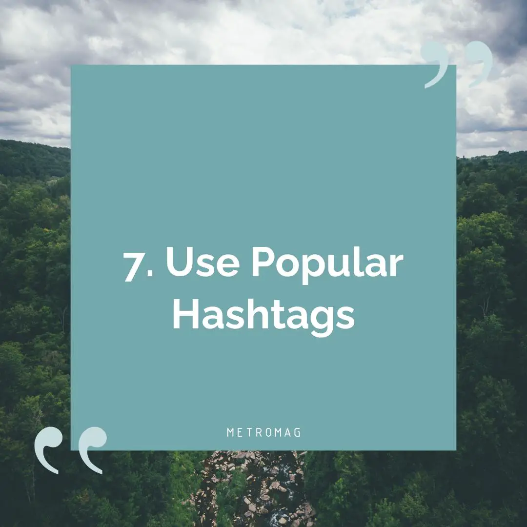 7. Use Popular Hashtags