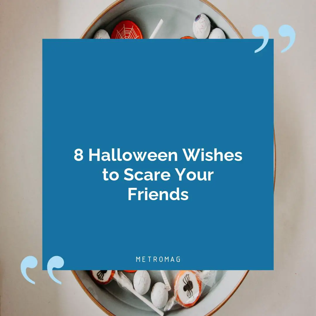 8 Halloween Wishes to Scare Your Friends