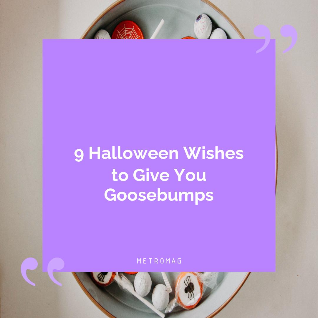 9 Halloween Wishes to Give You Goosebumps