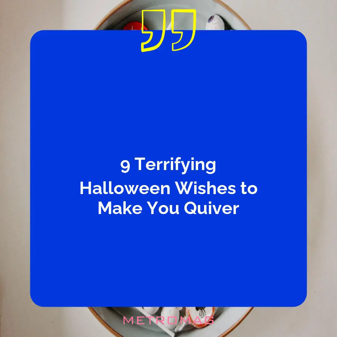 9 Terrifying Halloween Wishes to Make You Quiver