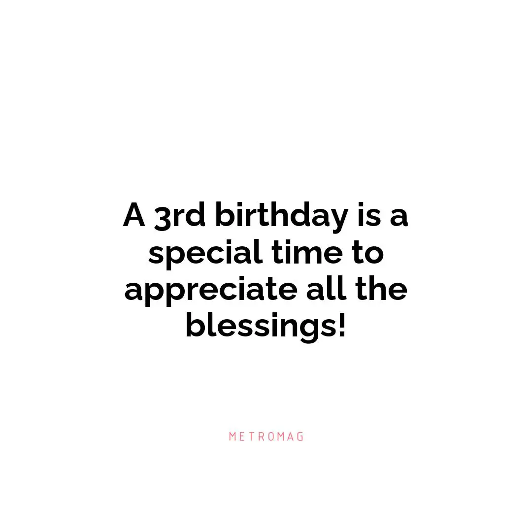 A 3rd birthday is a special time to appreciate all the blessings!