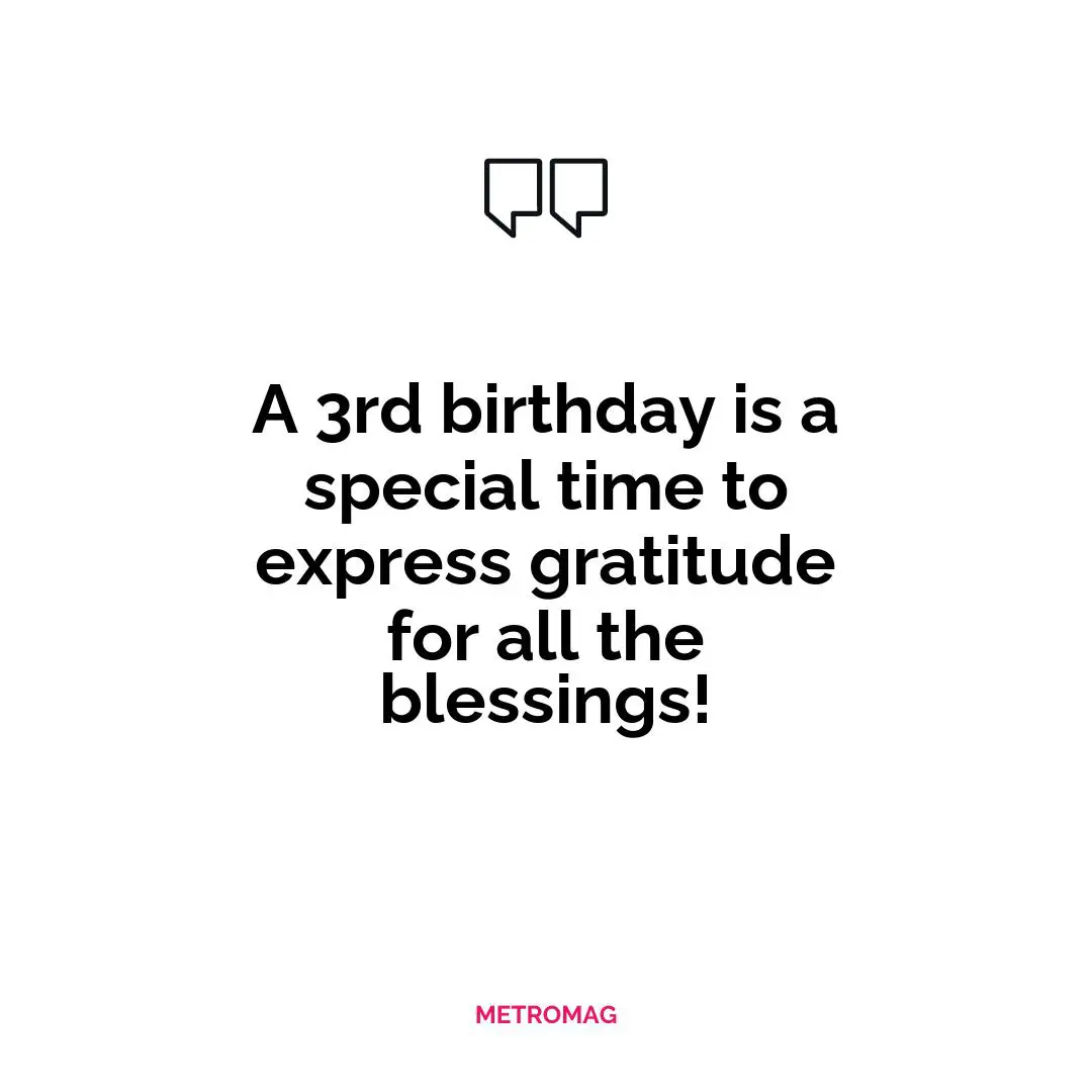 A 3rd birthday is a special time to express gratitude for all the blessings!