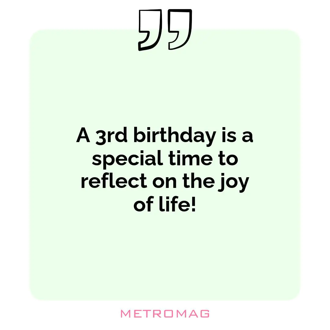 A 3rd birthday is a special time to reflect on the joy of life!