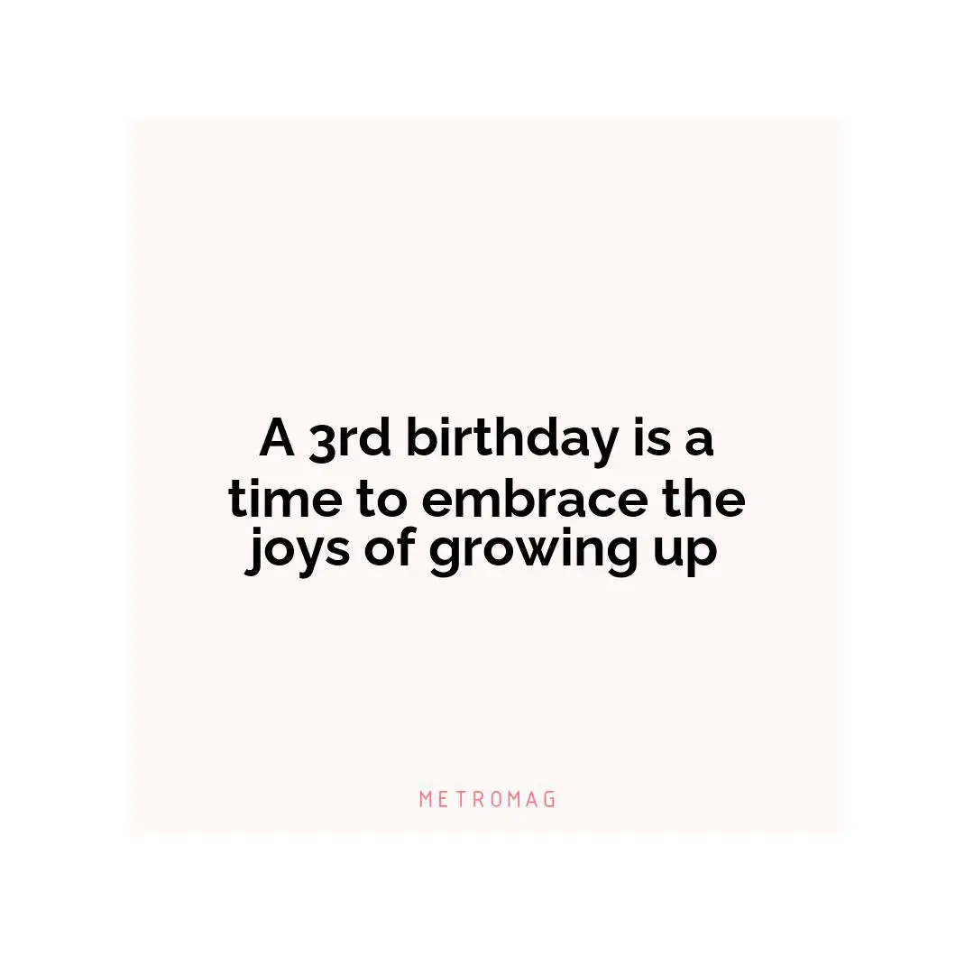 A 3rd birthday is a time to embrace the joys of growing up