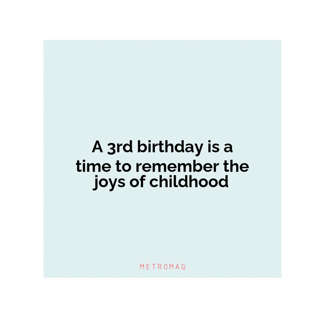 A 3rd birthday is a time to remember the joys of childhood