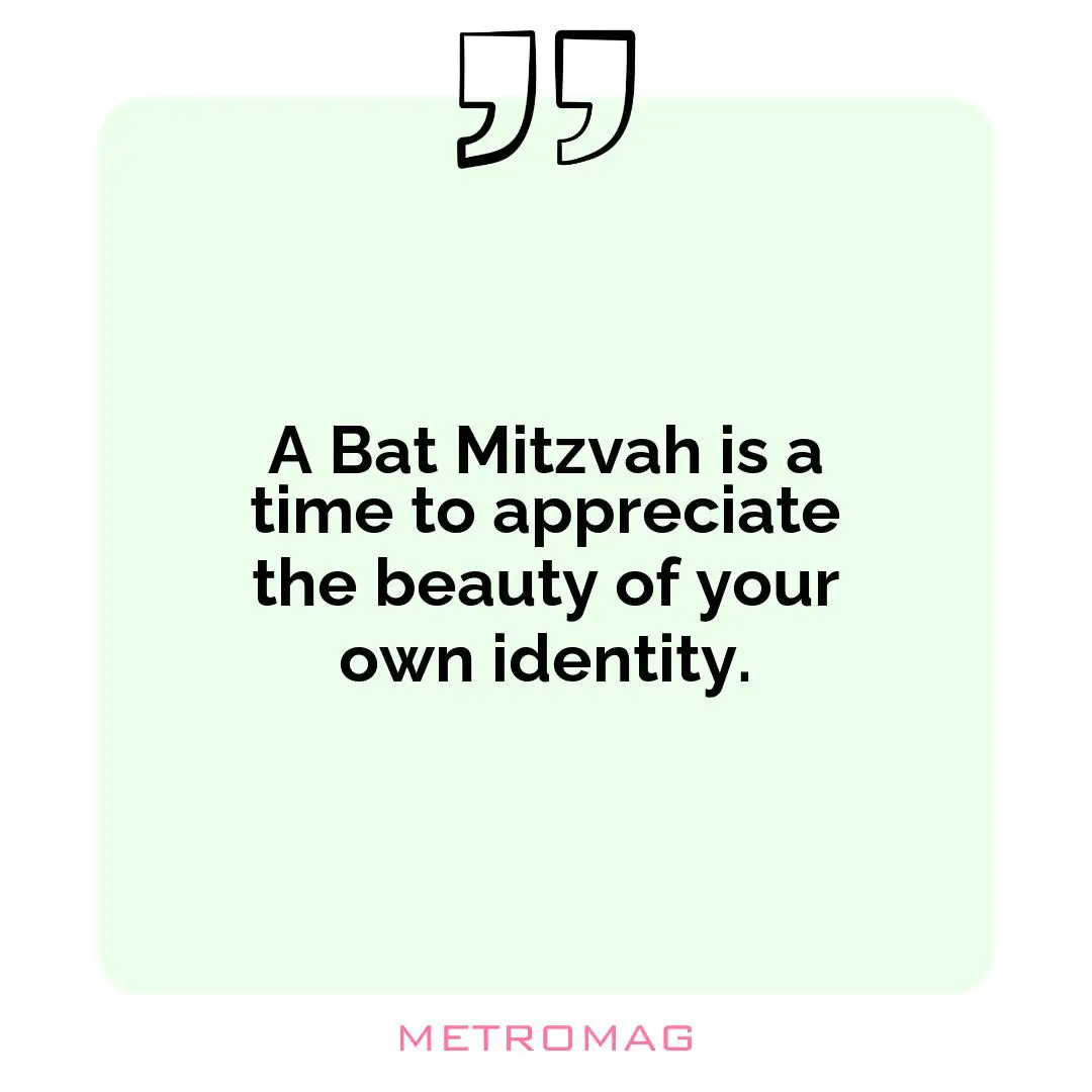 A Bat Mitzvah is a time to appreciate the beauty of your own identity.