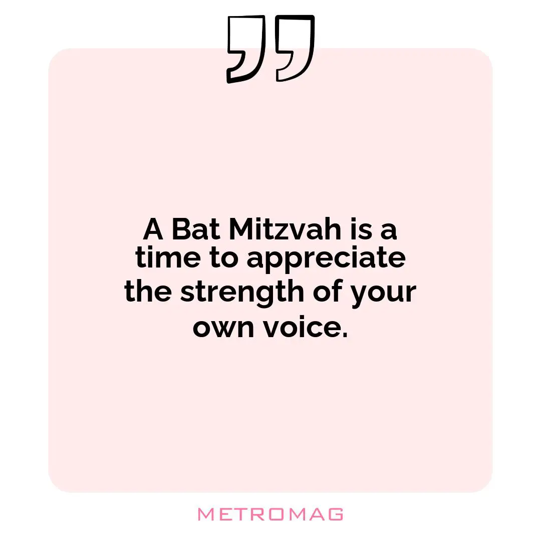 A Bat Mitzvah is a time to appreciate the strength of your own voice.