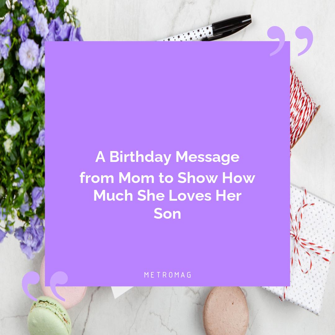 A Birthday Message from Mom to Show How Much She Loves Her Son